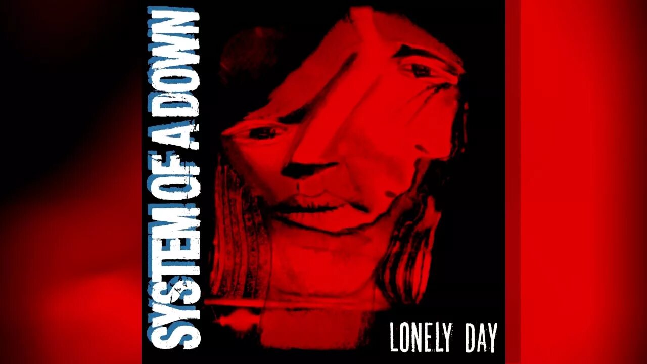 Such lonely. Lonely Day System of a down. Lonely Day обложка. System of a down Lonely Day альбом. System of a down Lonely Day обложка.