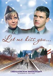 Разрешите тебя поцеловать (TV Movie 2009) ⭐ 5.8 Drama.