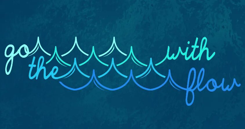 Go with the flow. Зе флоу. Flow. To go with the Flow. Обои на рабочий стол go with the Flow.