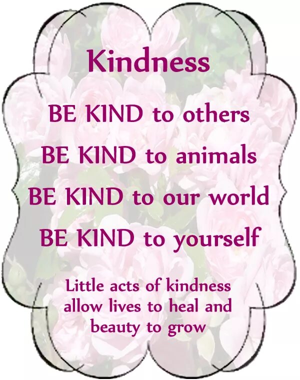 Be kind to the world. Kindness quotes. Quotes about Kindness. Be kind to others. Quotes about being kind.