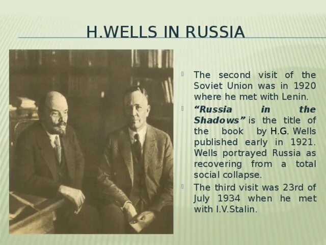 Герберт Уэллс и Ленин. Герберт Уэллс в России. Герберт Уэллс встреча Ленина и Уэллса. Герберт Уэллс в СССР. Second visit