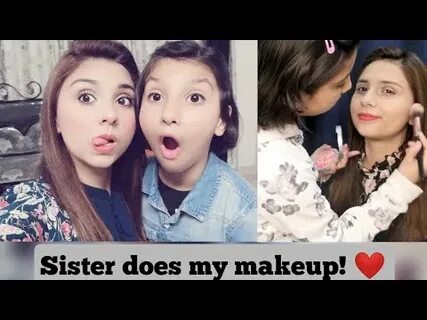 My sister does
