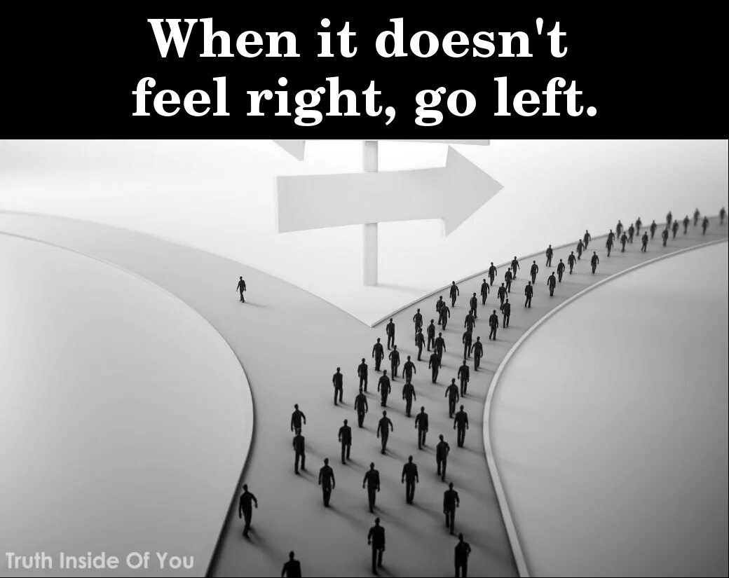 Feel right. Go right. It doesn t feeling