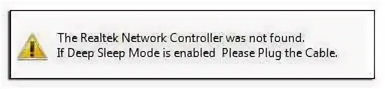 The realtek network controller was. The realtek network controller was not found if deep sleep mode is enabled please plug the cable. the realtek network controller was not found. the realtek ethernet controller was not found if deep sleep mode is enabled please plug the cable windows xp. if deep sleep mode is enabled please plug the cable windows 7.
