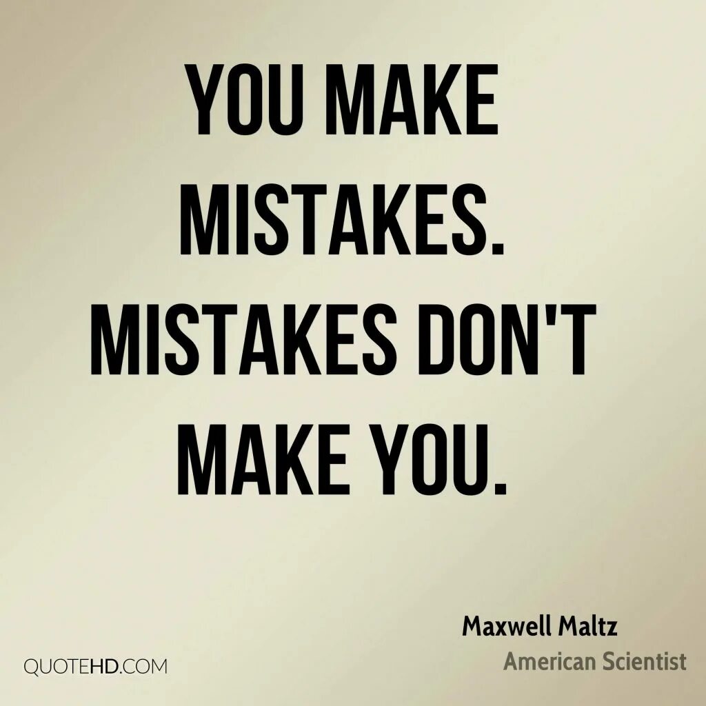 Did you make mistakes