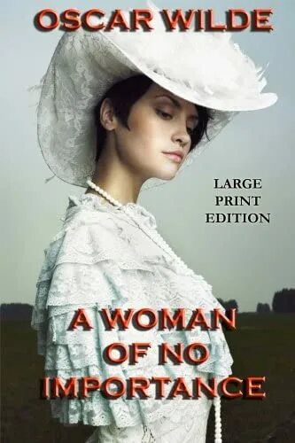 Женщина не стоящая внимания. Женщина не стоящая внимания фильм смотреть. Женщина не стоящая внимания. Женщина не стоящая внимания. Оскар уайльд дружба между мужчиной и женщиной книга.