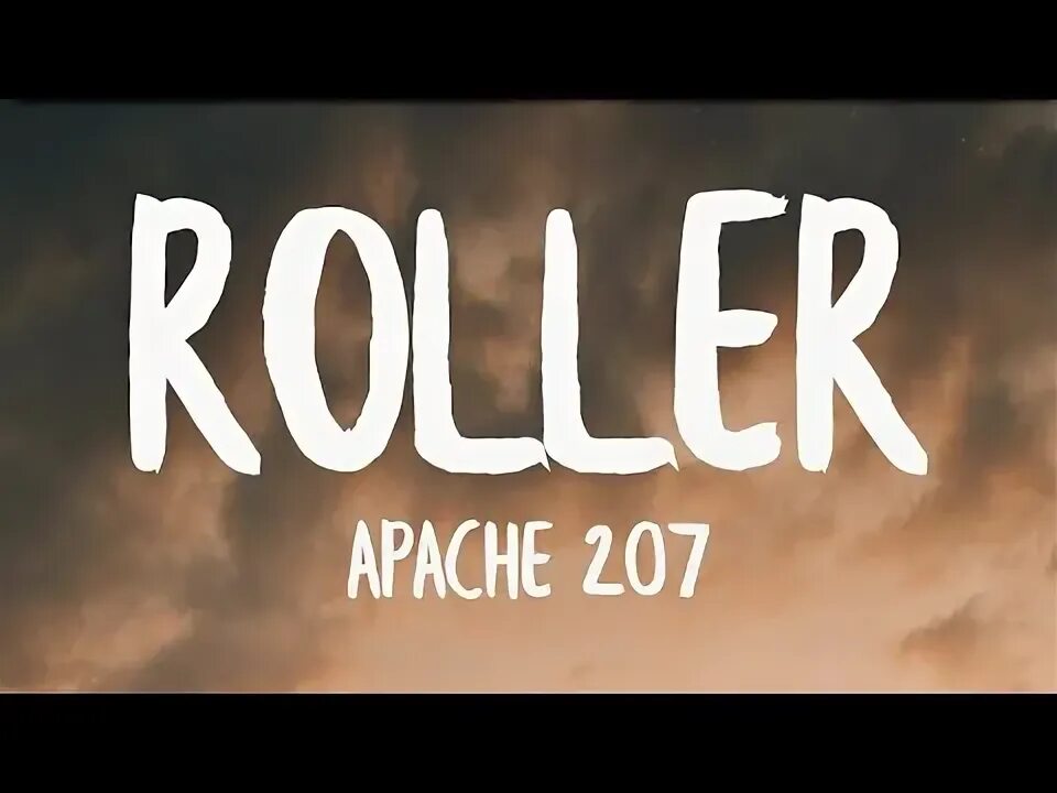 Roll lyrics. Apache 207 Roller. Apache 207 Roller Bacon Bros Remix. Apache 207 Neunzig Lyric Video. Udo Lindenberg Apache 207 Komet Lyric Video.