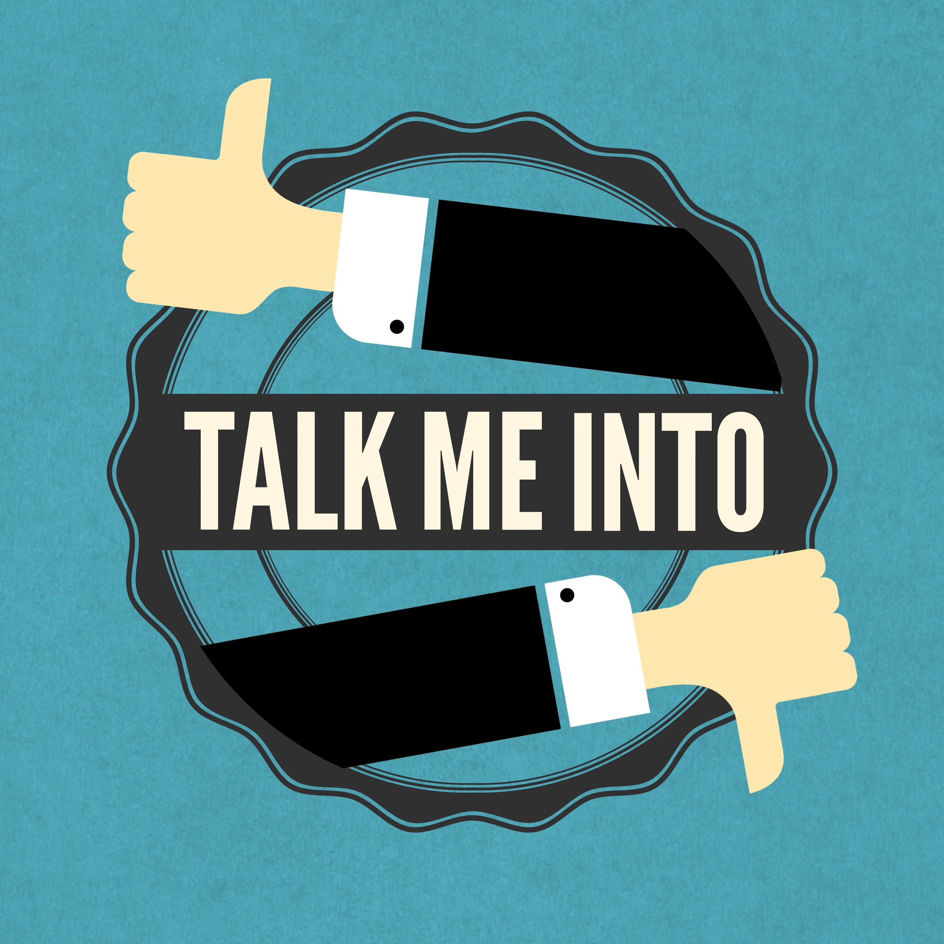 Talk me into doing. Talk me. talk into. talk me into. talk-me стили.