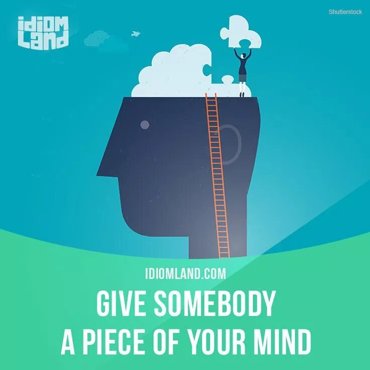 Give land. Give a piece of Mind. Give Somebody a piece of your Mind. To give someone a piece one’s Mind идиома. Give Somebody your Word.