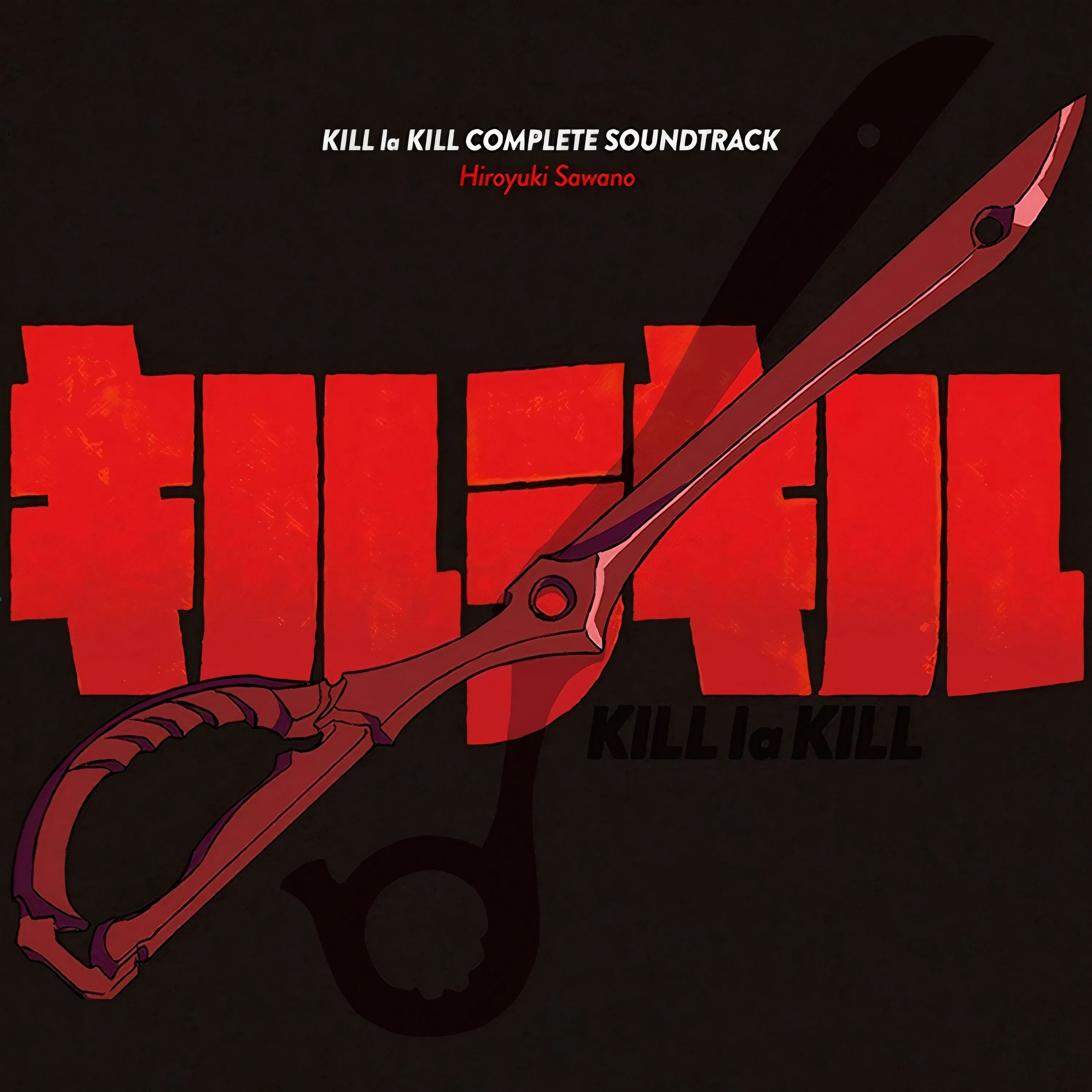 Kill kill ost. Kill la Kill OST. Hiroyuki Sawano Kill la Kill. Kill la Kill Soundtrack. Blumenkranz Hiroyuki Sawano.