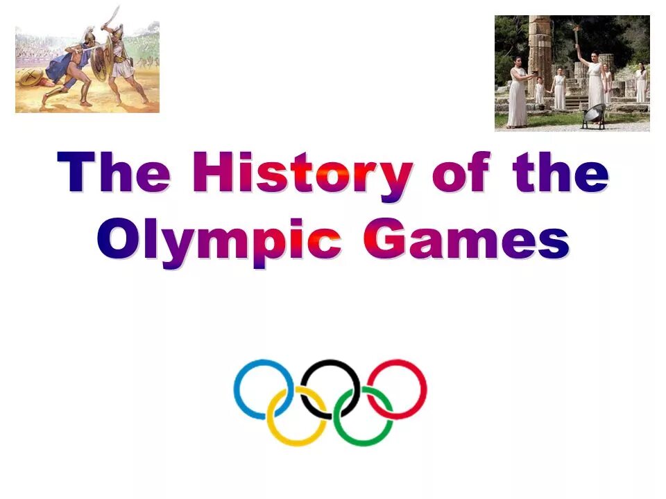 Olympic games History. Олимпийские игры проект по английскому. The History of Olympic games презентация. Картинки для презентации Olympic games History.