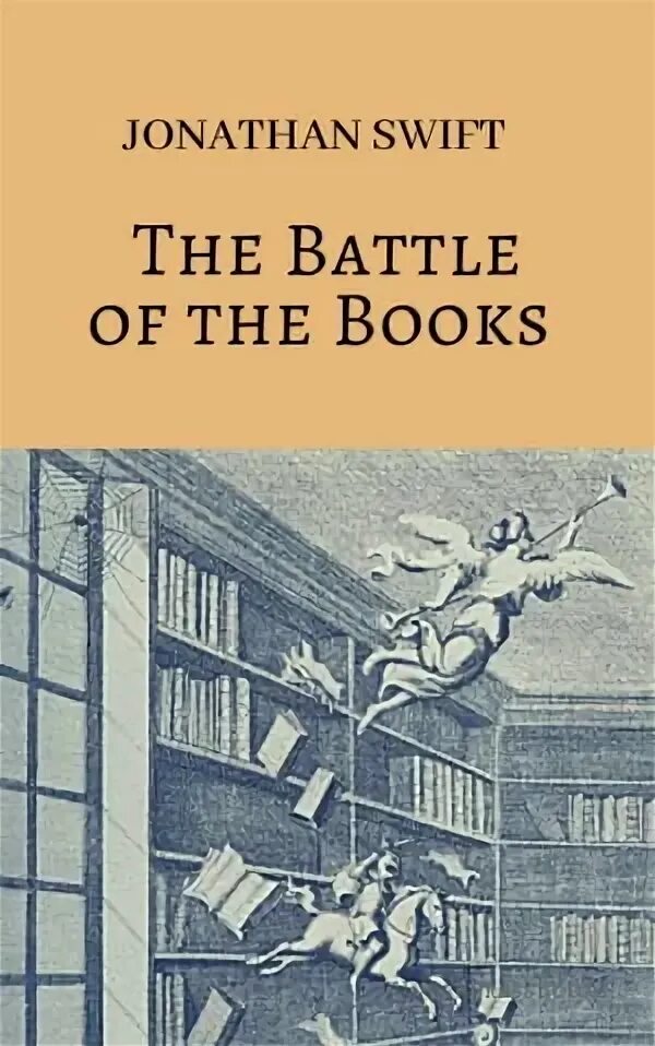 Битва книг Джонатан Свифт книга. Джонатан Свифт Battle of the books (1697. Джонатан Свифт битва книг обложка. Битва книг книга. Battle book