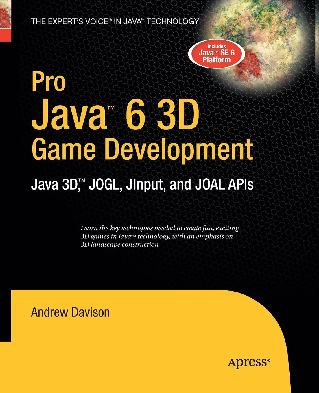 JOGL examples. Java 3d. Java 6. Games developed by java. Java 3 1