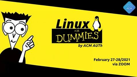 Linux for Dummies - ACM AUTh Student Chapter.