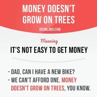 Doesn t grow on trees