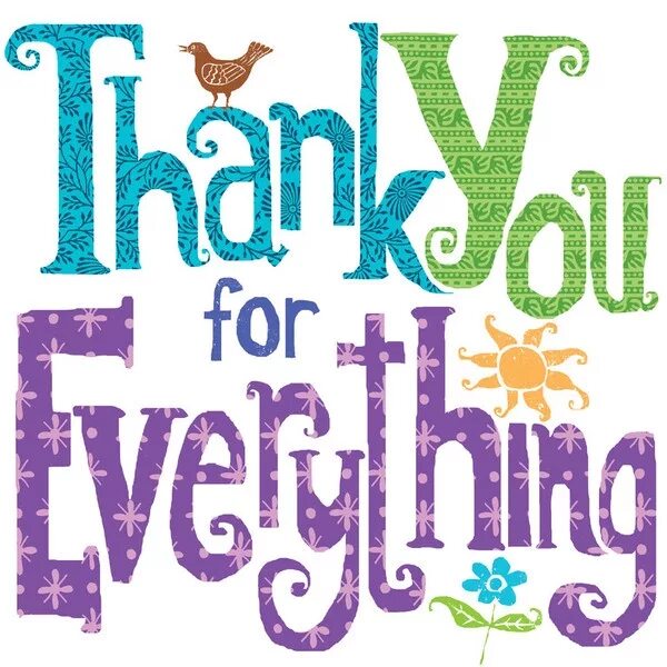 Thanks you are the best. Thank you for everything. thanks for everything. thank you words. god, thank you for everything.