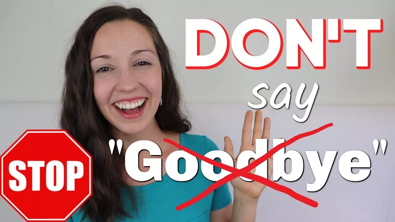 Stop to say stop saying. Saying Goodbye in English. Goodbye 33.