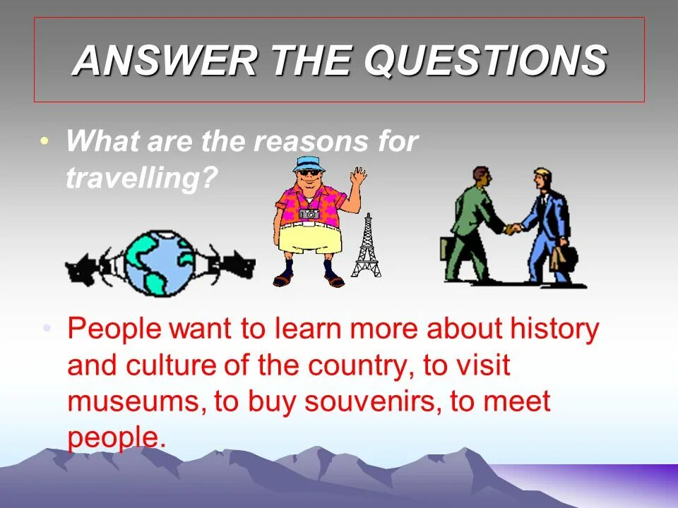 Reasons for travelling. Talking about travelling. Questions about Travel. Questions about travelling