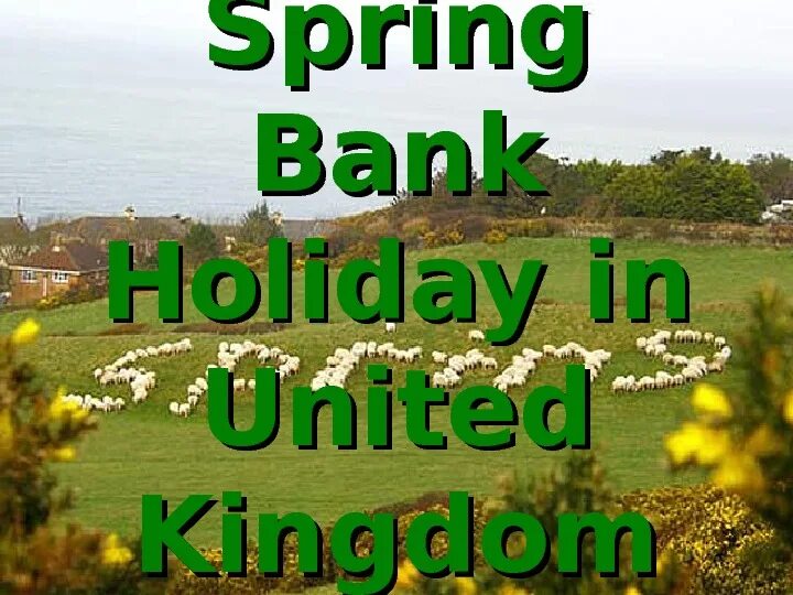 Spring bank. Bank Holidays презентация. Spring Bank Holiday. Spring Bank Holiday in the uk. Spring Bank Holiday in great Britain.