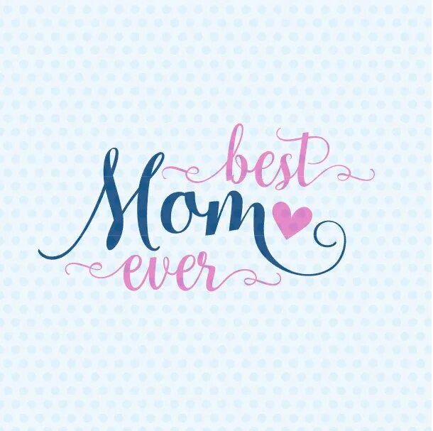 Best mother. Надпись best mom ever. Mother надпись. Красивая надпись best mom ever. Надпись Бест мам.
