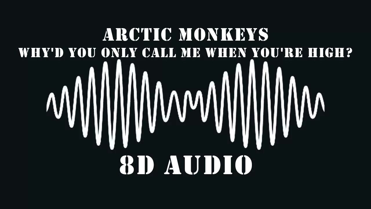 Call me when you high. Whyd you only Call me when you're High. Arctic Monkeys - why'd you only Call me. Arctic Monkeys High. Why’d you only Call me when you High? - Arctic Monkeys.