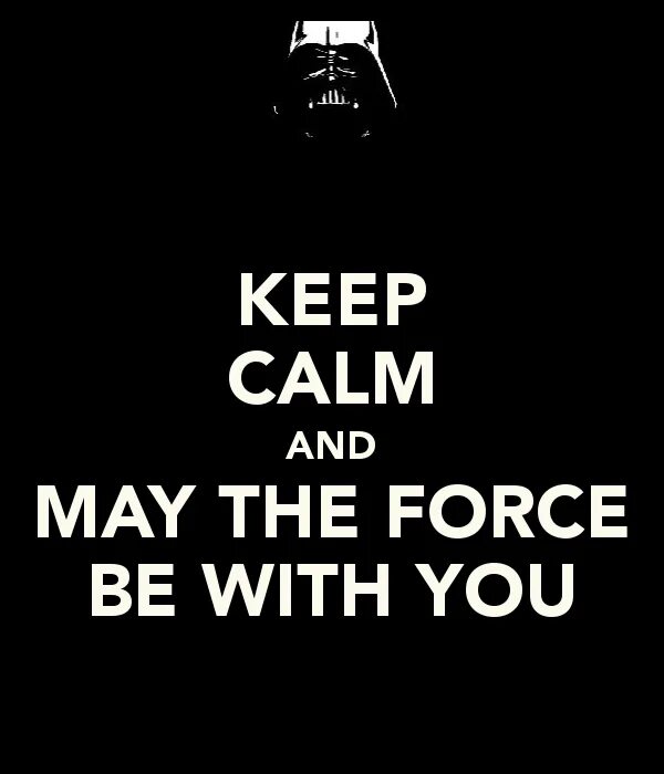 May have said it. May the Force be with you. Keep Calm and May the Force be with you. Force be with you. May the Force be with you логотип.