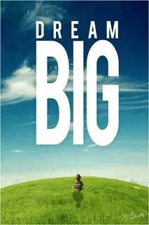 Dreaming big