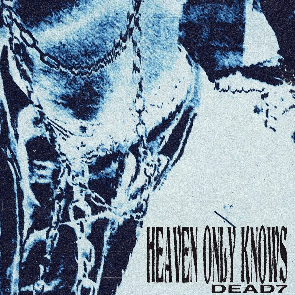 Only heaven. Dead lakes группа. bob moses - heaven only knows постер. avenue blue - seventh heaven. dead7 heaven only knows.