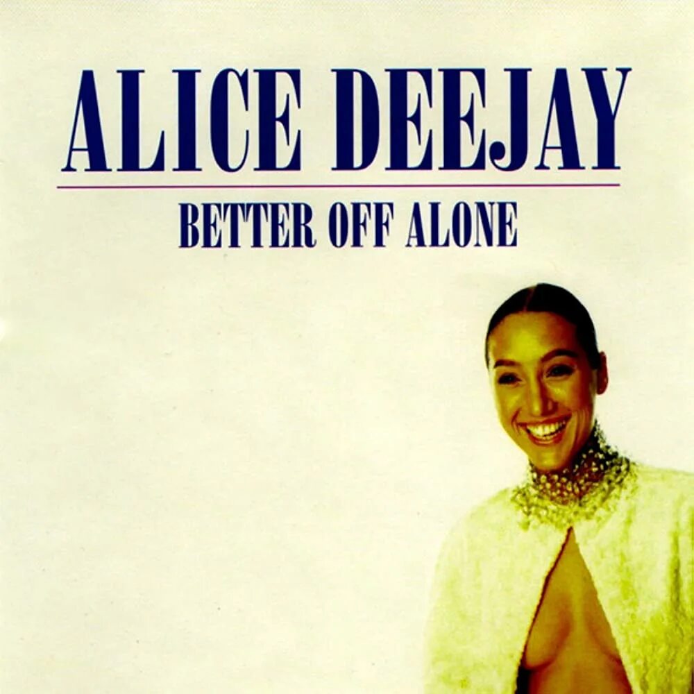 Better of alone. Alice deejay better off alone. better off alone. alice deejay – better off alone альбом. alice dj better off alone обложка.
