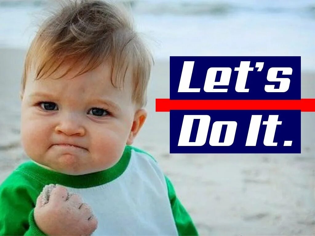 You want it lets do it. Let`s do it. letsdoit. do it картинка. слово мальчик.