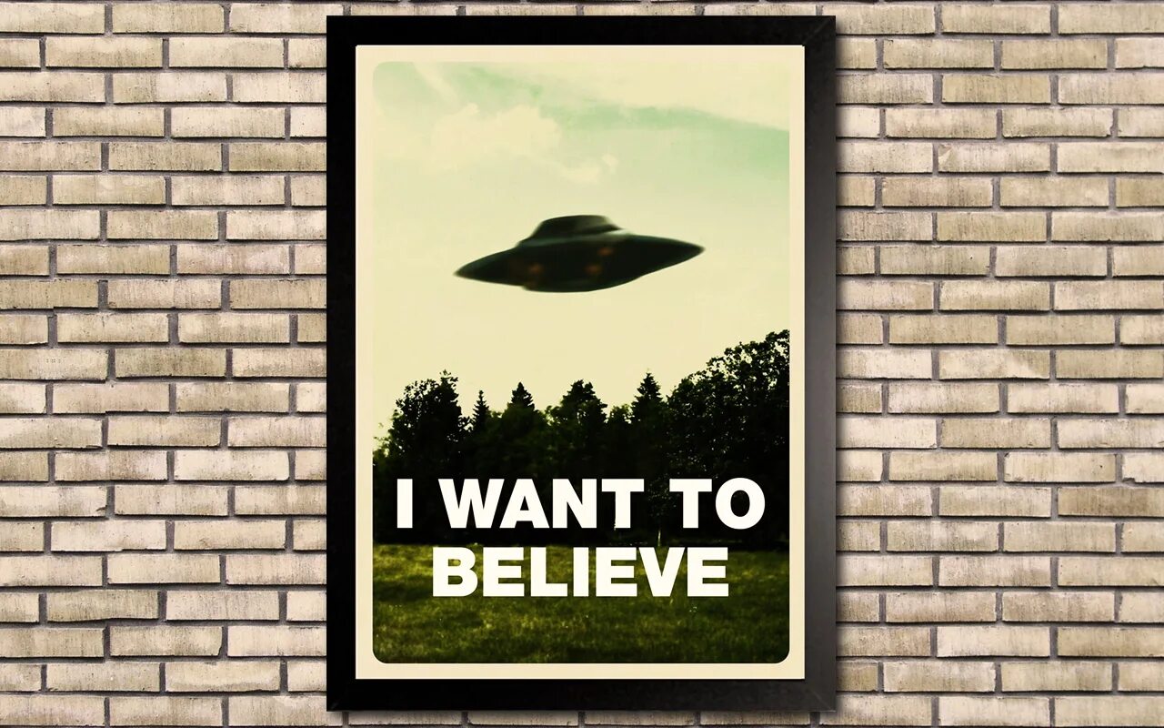 Started to believe. I want to believe плакат. I want to believe секретные материалы. I want to believe обои. Плакат Малдера i want to believe.