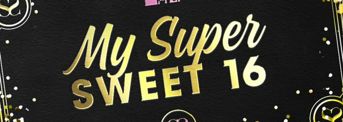 My sweet 16. Sweet 16 mtv. свит 16 мтв. my super sweet 16. сладкие 16 на мтв.