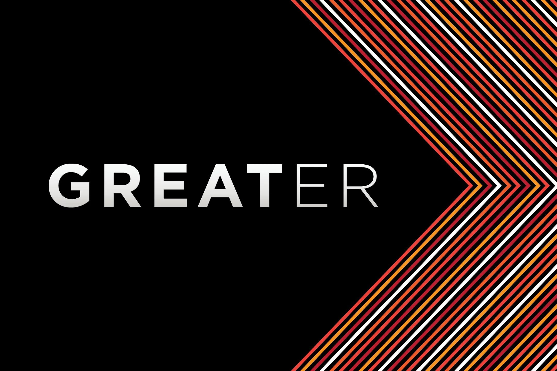 Greater. Be Greater.