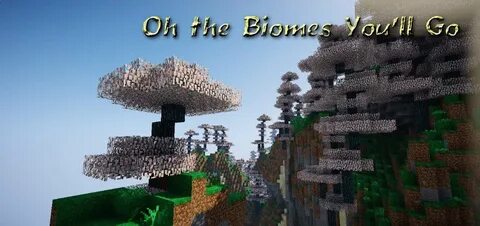 Oh biomes you ll go