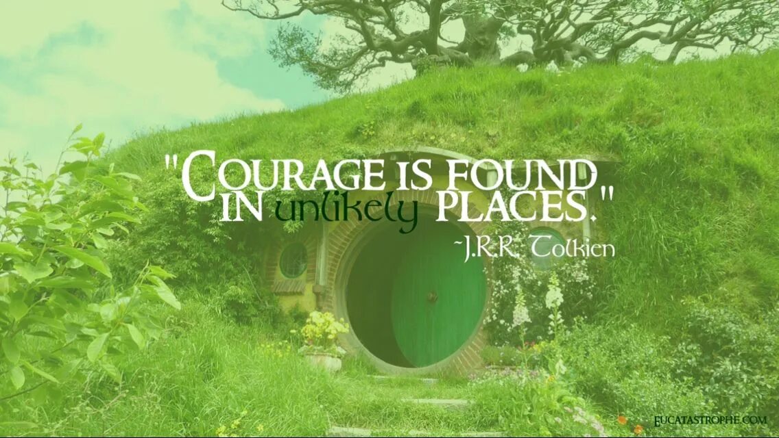 Courage is found