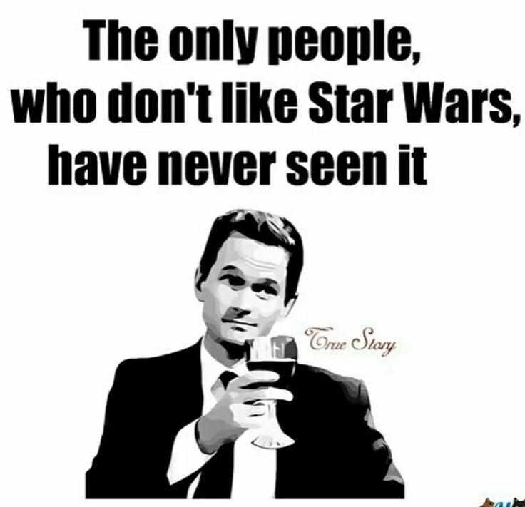 True story Мем. Барни Стинсон тру стори. Star Wars quotes. Like a Star Мем. Only badly