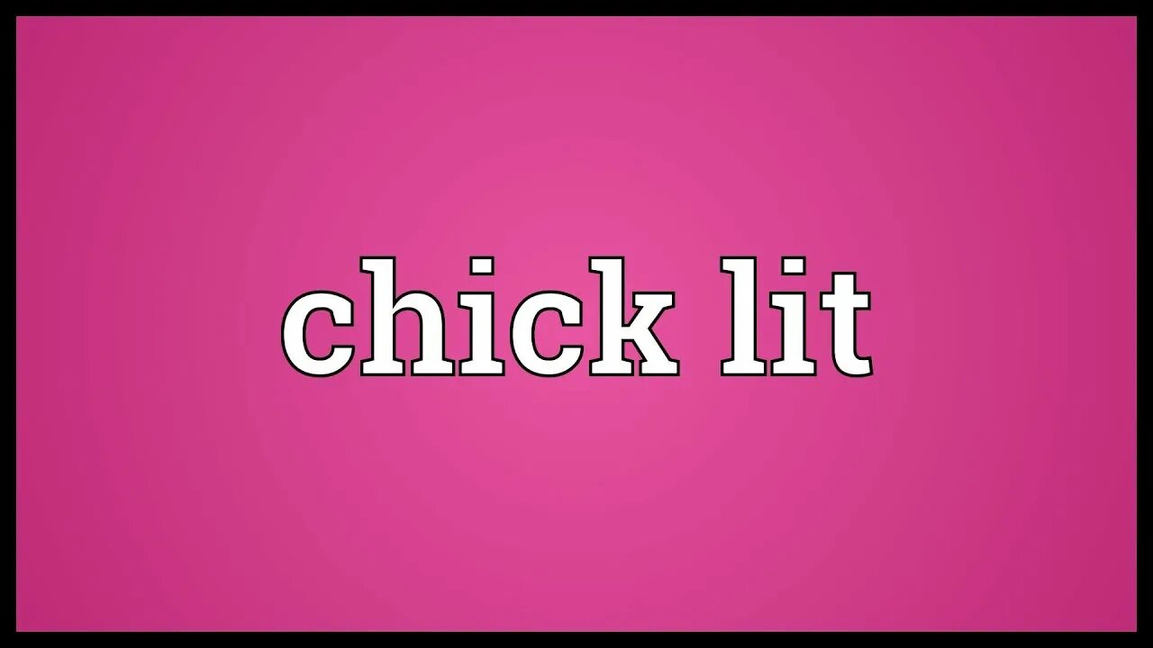 Чиклит что это в литературе. Chick перевод. Чиклит. Chick lit. Чиклит.