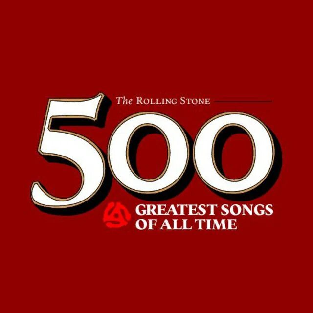 Rolling Stone's 500 Greatest Songs of all time. Rolling Stone 500 Greatest. 500 Песен всех времён. The Rolling Stone Magazines 500 Greatest Songs of all time.