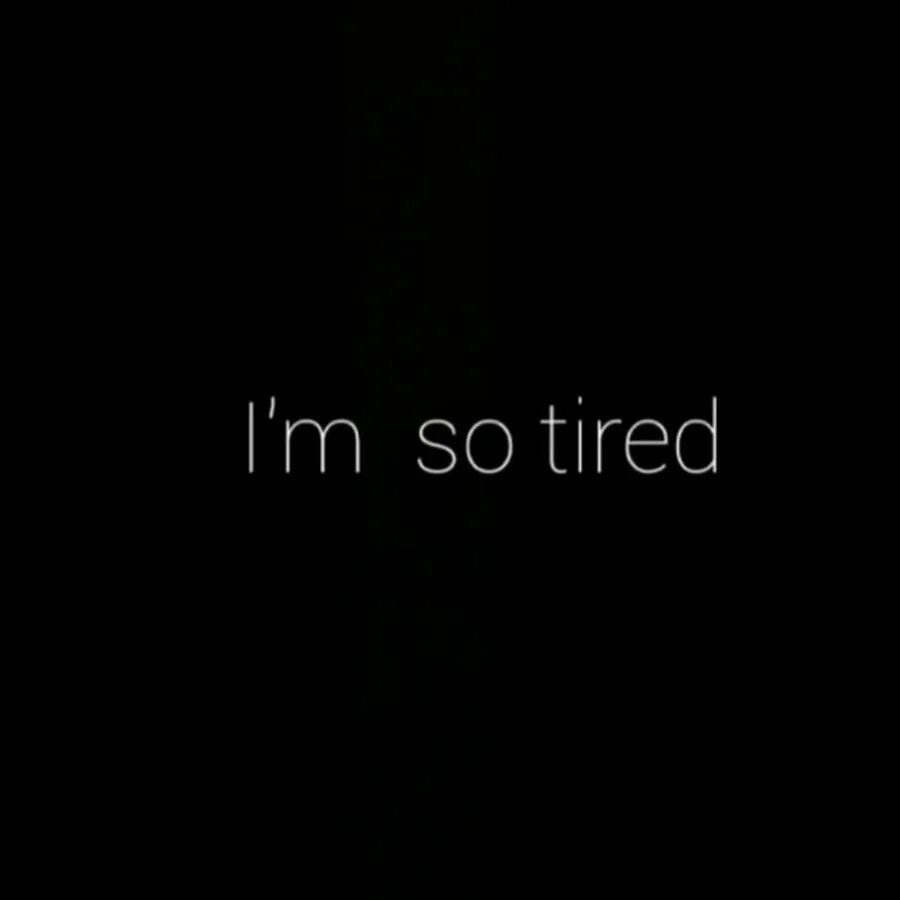 I tired. Tired надпись. Tired картинка. I tired ава. Надпись на черном фоне im tired.