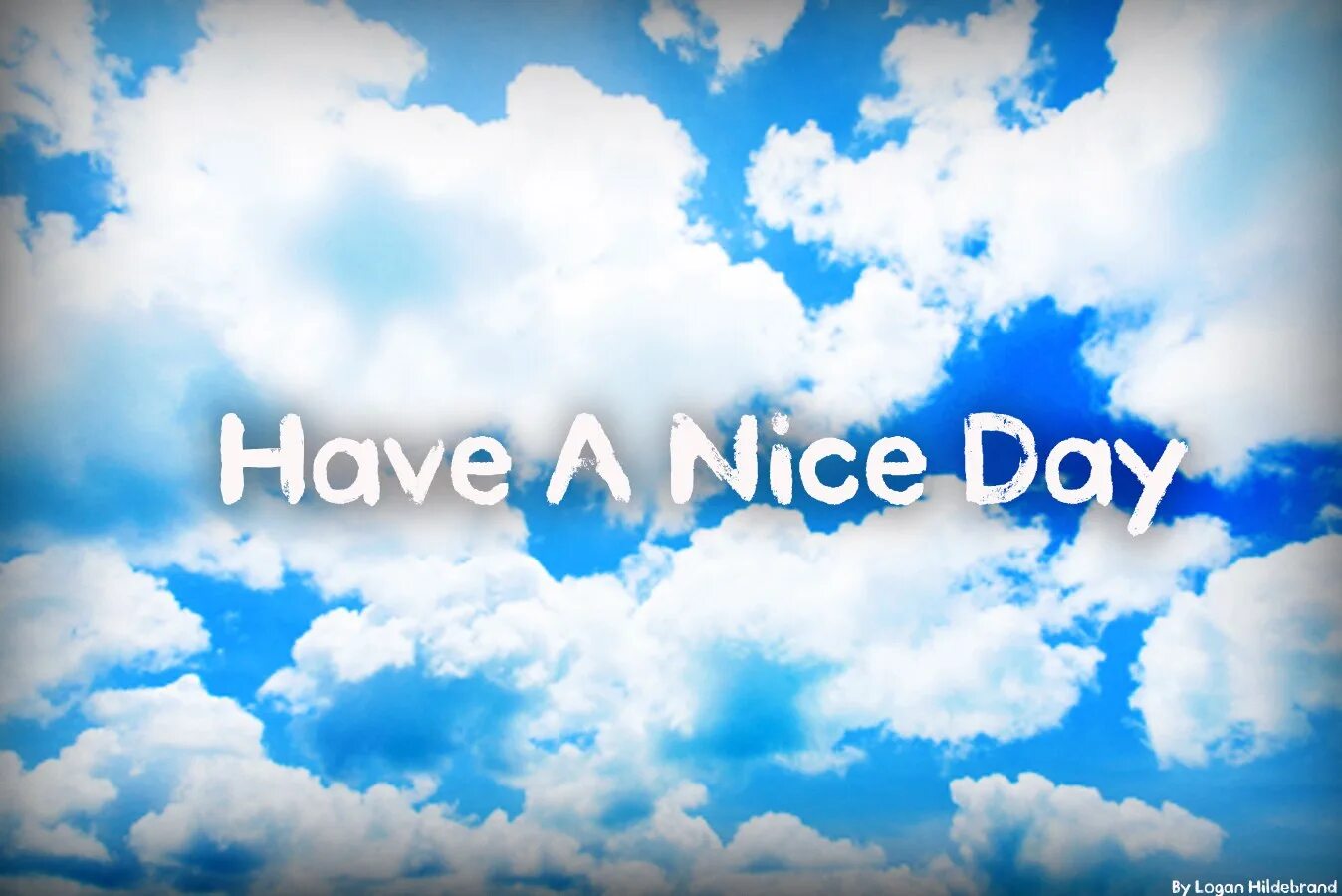 You have a good time now. Have a nice Day. Have a nice Day картинки. Have a nice Day! Хорошего дня!. Обои have a nice Day.