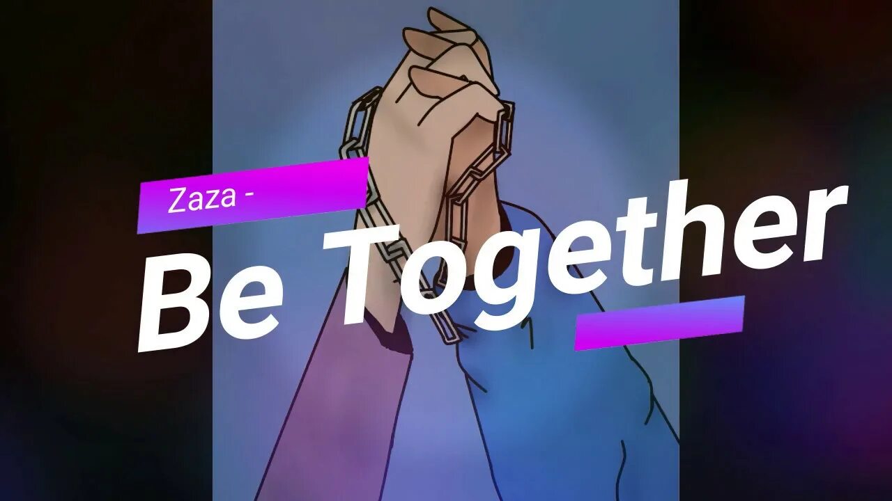 Zaza be together. Been together. Музыка Zaza be together. Be together альб. Песня be together