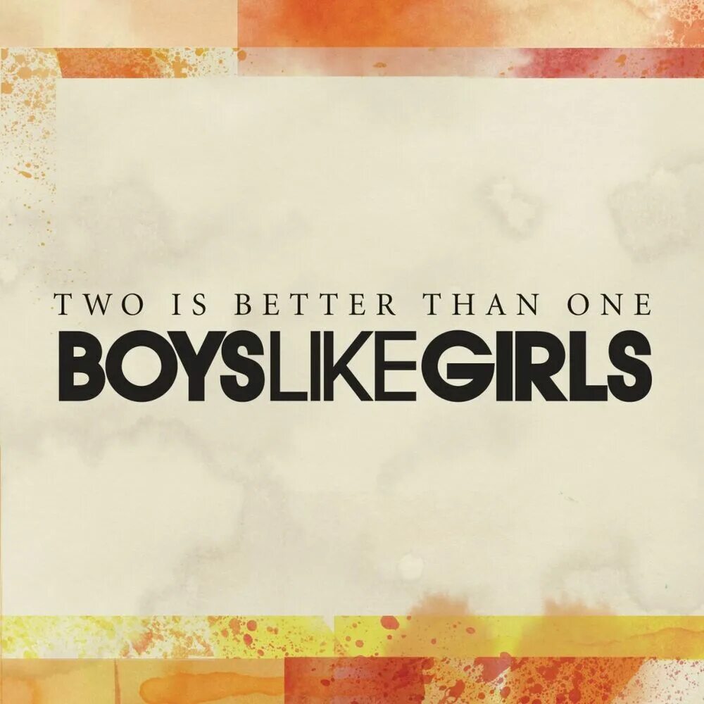 I like one boy. Two is better than one. Boys like girls - two is better than one. УРАДЕКУ two is better than one. Группа boys like girls.