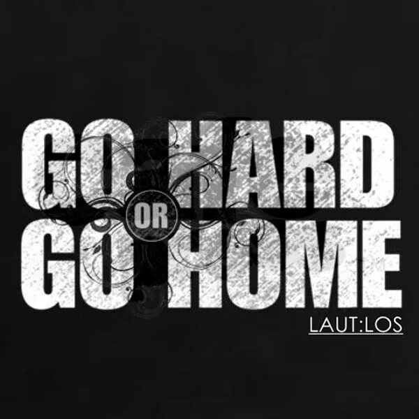 Go hard me go. Go hard or go home. go hard картинка. наклейка го хард. go hard or go home wiz.