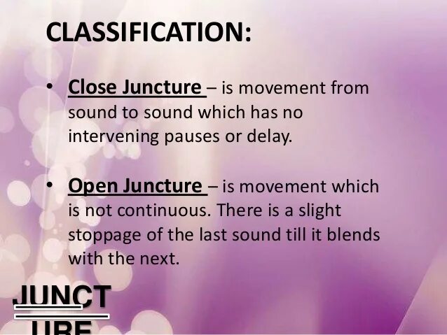 Close and open juncture. Open juncture and close juncture. Open juncture. Open juncture and close juncture examples.