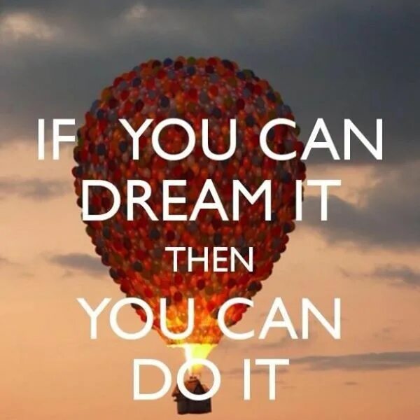 If you Dream it you can do it. If you can Dream you can do it. You can do it надпись. If you can Dream it you can do it Walt Disney. My could be dream