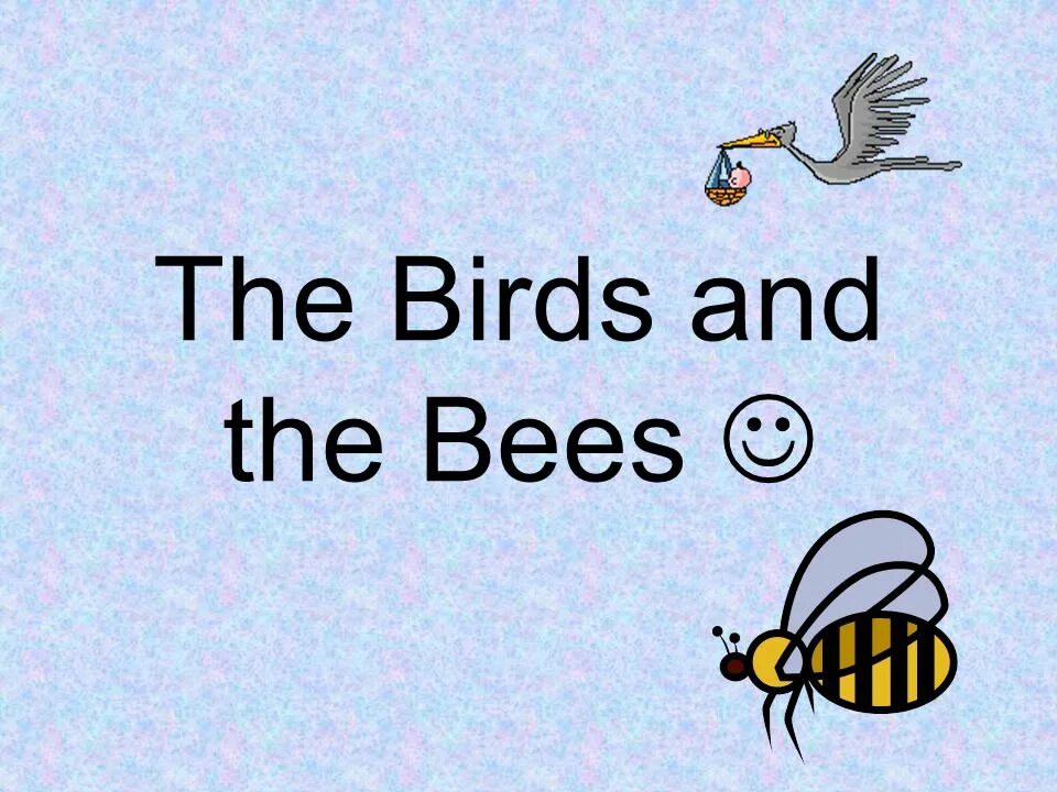 Birds and bees. Рисунок the Birds and the Bees. Рисунок идиома the Birds and the Bees. Bees and Birds idiom.