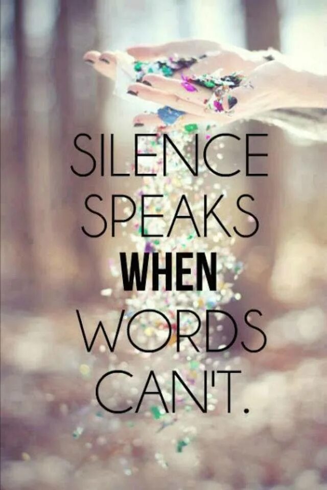 Silent speak. Silence speaks. Silence Word. Quotes about Silence. Words about Silence.
