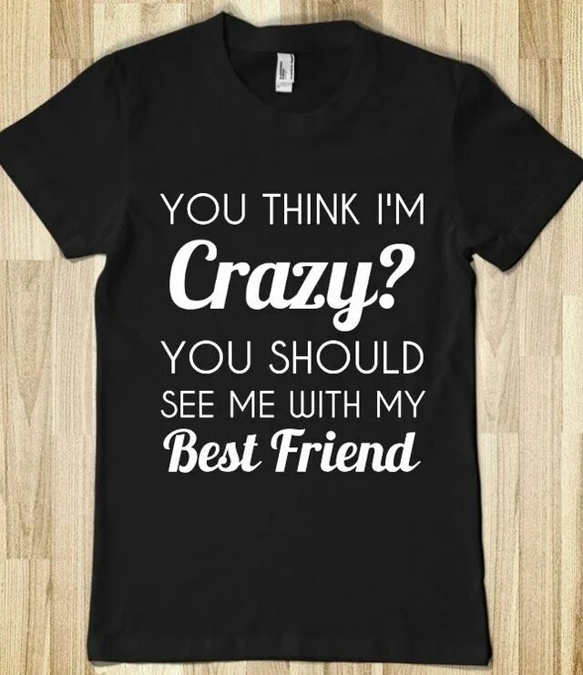 Quotes about friends. I think my friend. I think my friend. Футболка i m thinking. I think my friend.