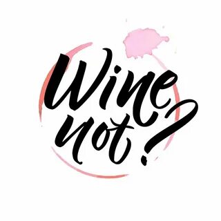 Wine not