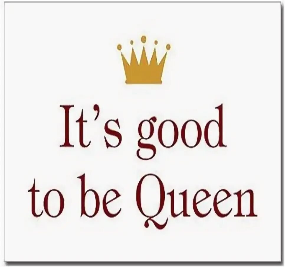 I am queen in this life. Queen names. Good Queen. Be your Queen картинка. I am Queen.